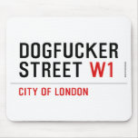 DOGFUCKER STREET  Mousepads