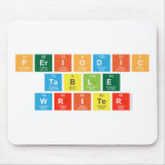 Periodic
 Table
 Writer  Mousepads