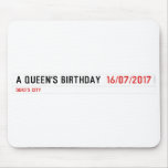 A Queen's birthday   Mousepads