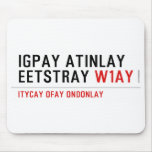 Igpay Atinlay Eetstray  Mousepads