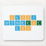 Happy 
 Retirement
 Doc  Mousepads