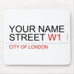 Your Name Street  Mousepads