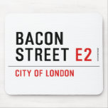 Bacon Street  Mousepads