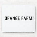 ORANGE FARM   Mousepads