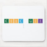 good luck
   Mousepads