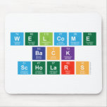 Welcome
 Back
 Scholars  Mousepads