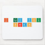 I luv you
 Sarah  Mousepads