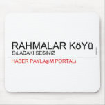 Rahmalar Köyü  Mousepads