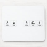 oh c|rap  Mousepads