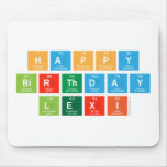 Happy
 Birthday
 Lexi  Mousepads