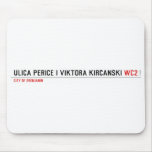 Ulica Perice i Viktora Kirčanski  Mousepads
