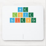 We
 Love
 Science
 
 
   Mousepads