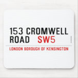 153 CROMWELL ROAD    Mousepads