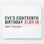 Eve’s Eighteenth  Birthday  Mousepads