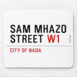 Sam Mhazo Street  Mousepads