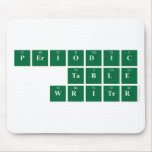 Periodic
 Table
 Writer  Mousepads
