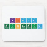 Kimya
 Gunlugum  Mousepads