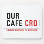 our cafe  Mousepads
