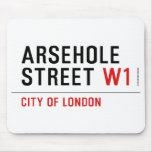 Arsehole Street  Mousepads