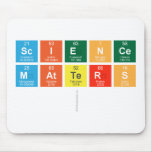 Science
 Matters
   Mousepads
