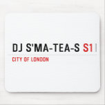 dj s'ma-tea-s  Mousepads