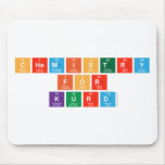 Chemistry
 For
 Kurd  Mousepads
