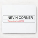     NEVIN CORNER  Mousepads