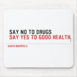  Say no to drugs   Mousepads
