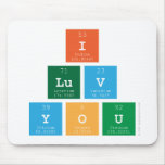 I
 Luv
 You  Mousepads
