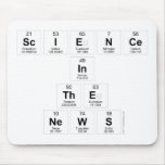 Science
 In
 The
 News  Mousepads