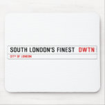 SOUTH LONDON'S FINEST   Mousepads