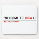 Welcome To  Mousepads