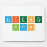 science
 bitch  Mousepads