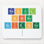 rahul 
 hates 
 science
   Mousepads