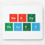 Nerdy
 Thirty  Mousepads