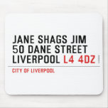 JANE SHAGS JIM 50 DANE STREET LIVERPOOL  Mousepads
