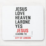 jesus love heaven larone yes   Mousepads