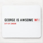 George is awsome  Mousepads