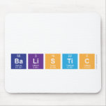 
 balistic  Mousepads