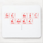 THE BEST 
 MAMMA
   Mousepads