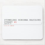 ITUMELENG MOKOENA MASULUKE  Street  Mousepads