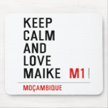 Keep Calm And  Love  Maike   Mousepads