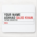 Your Name Ashhad  Mousepads