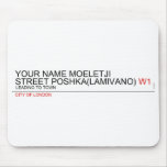Your Name moeletji Street poshka(lamivano)  Mousepads