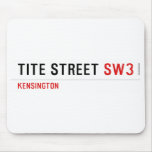 Tite Street  Mousepads