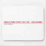 Rosh Is Peng Street  Mousepads