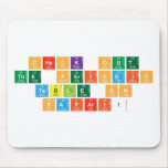 Check out
 The periodic
 TABLE on
 Safari!  Mousepads