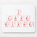 I
 LOVE 
 DIVINE  Mousepads