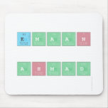 
 Emaan 
 
 Ahmad
   Mousepads
