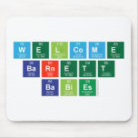 Welcome
 Barnett
 Babies  Mousepads
